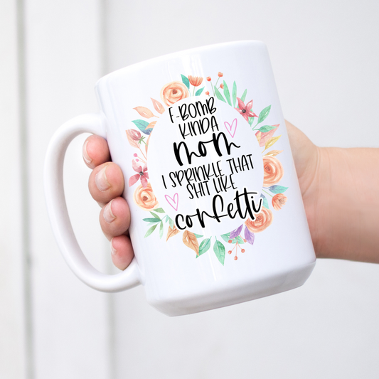 Coffee Mug - 15oz - F-Bomb Kind Of Mom